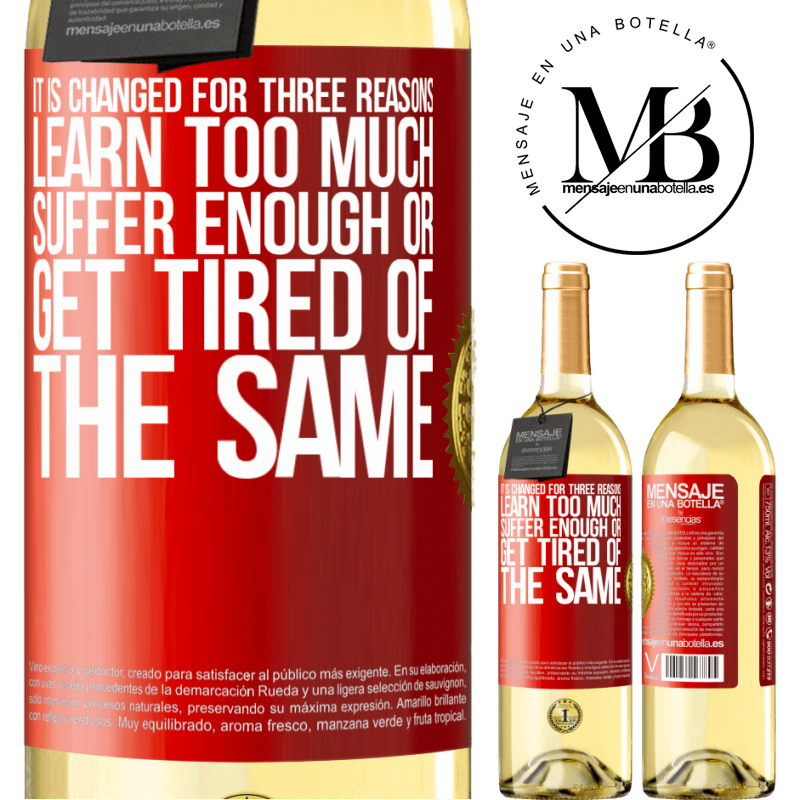 29,95 € Free Shipping | White Wine WHITE Edition It is changed for three reasons. Learn too much, suffer enough or get tired of the same Red Label. Customizable label Young wine Harvest 2023 Verdejo