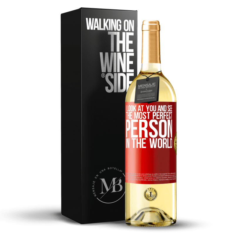 29,95 € Free Shipping | White Wine WHITE Edition I look at you and see the most perfect person in the world Red Label. Customizable label Young wine Harvest 2024 Verdejo