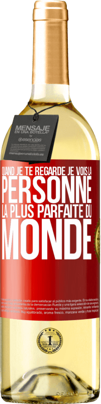 29,95 € Envoi gratuit | Vin blanc Édition WHITE Je te regarde et vois la personne la plus parfaite du monde Étiquette Rouge. Étiquette personnalisable Vin jeune Récolte 2022 Verdejo
