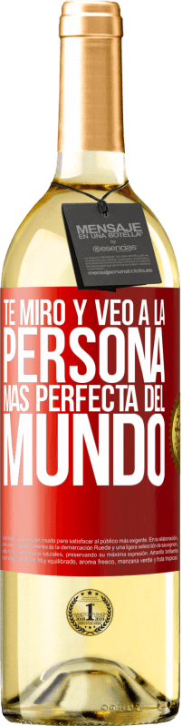 29,95 € | Vino Blanco Edición WHITE Te miro y veo a la persona más perfecta del mundo Etiqueta Roja. Etiqueta personalizable Vino joven Cosecha 2024 Verdejo