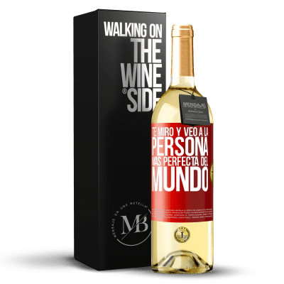 «Te miro y veo a la persona más perfecta del mundo» Edición WHITE