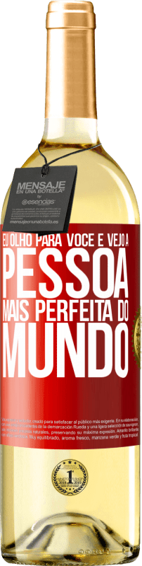 29,95 € | Vinho branco Edição WHITE Eu olho para você e vejo a pessoa mais perfeita do mundo Etiqueta Vermelha. Etiqueta personalizável Vinho jovem Colheita 2024 Verdejo