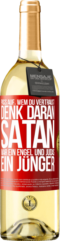 29,95 € | Weißwein WHITE Ausgabe Pass auf, wem du vertraust. Denk daran, Satan war ein Engel und Judas ein Jünger Rote Markierung. Anpassbares Etikett Junger Wein Ernte 2024 Verdejo