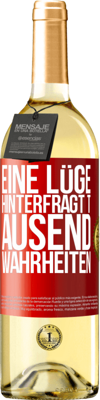 29,95 € | Weißwein WHITE Ausgabe Eine Lüge hinterfragt tausend Wahrheiten Rote Markierung. Anpassbares Etikett Junger Wein Ernte 2024 Verdejo