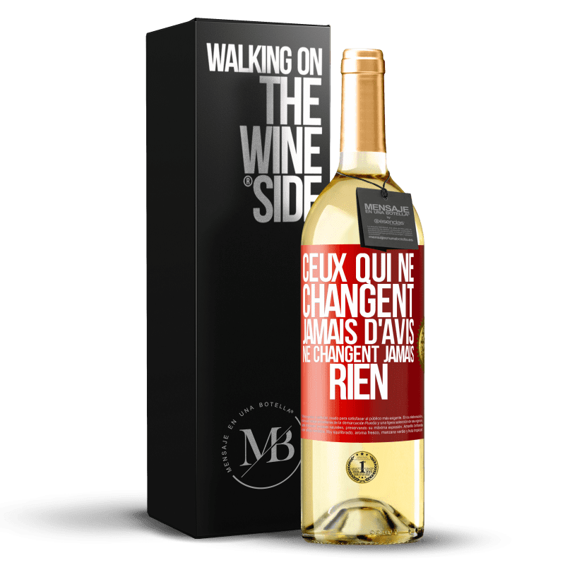 29,95 € Envoi gratuit | Vin blanc Édition WHITE Ceux qui ne changent jamais d'avis, ne changent jamais rien Étiquette Rouge. Étiquette personnalisable Vin jeune Récolte 2024 Verdejo