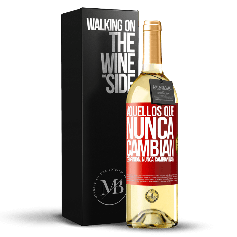 29,95 € Envío gratis | Vino Blanco Edición WHITE Aquellos que nunca cambian de opinión, nunca cambian nada Etiqueta Roja. Etiqueta personalizable Vino joven Cosecha 2024 Verdejo