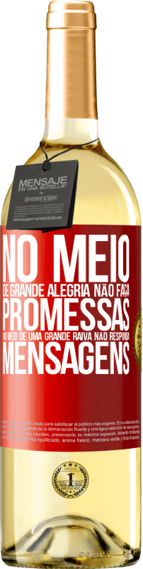 29,95 € Envio grátis | Vinho branco Edição WHITE No meio de grande alegria, não faça promessas. No meio de uma grande raiva, não responda mensagens Etiqueta Vermelha. Etiqueta personalizável Vinho jovem Colheita 2025 Verdejo