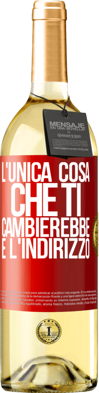 29,95 € | Vino bianco Edizione WHITE L'unica cosa che ti cambierebbe è l'indirizzo Etichetta Rossa. Etichetta personalizzabile Vino giovane Raccogliere 2024 Verdejo