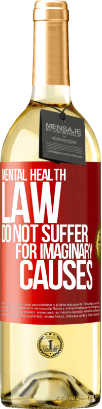 «Закон о психическом здоровье: не страдать по воображаемым причинам» Издание WHITE