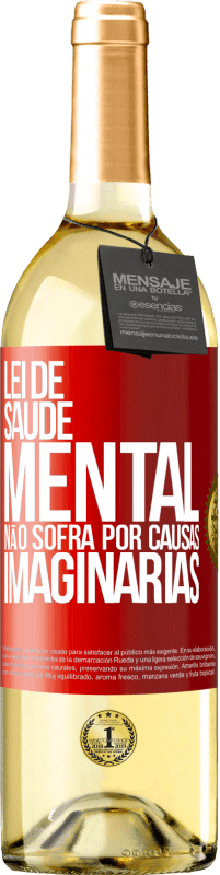 29,95 € Envio grátis | Vinho branco Edição WHITE Lei de Saúde Mental: Não sofra por causas imaginárias Etiqueta Vermelha. Etiqueta personalizável Vinho jovem Colheita 2025 Verdejo