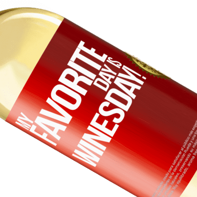 Expresiones Únicas y Personales. «My favorite day is winesday!» Edición WHITE