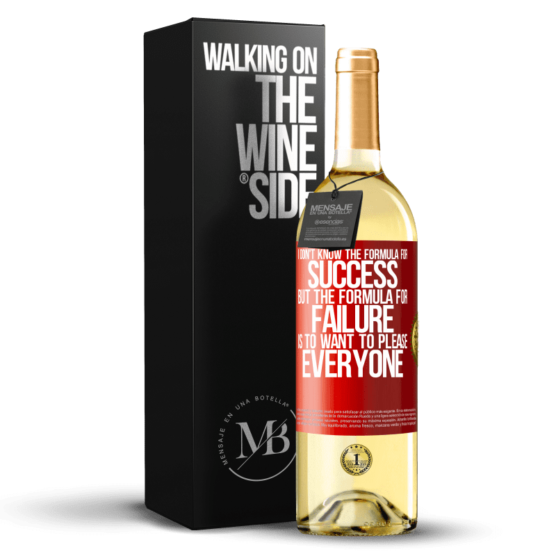 29,95 € Free Shipping | White Wine WHITE Edition I don't know the formula for success, but the formula for failure is to want to please everyone Red Label. Customizable label Young wine Harvest 2022 Verdejo
