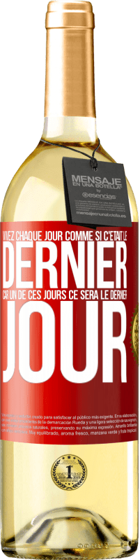 29,95 € Envoi gratuit | Vin blanc Édition WHITE Vivez chaque jour comme si c'était le dernier, car un de ces jours ce sera le dernier jour Étiquette Rouge. Étiquette personnalisable Vin jeune Récolte 2025 Verdejo