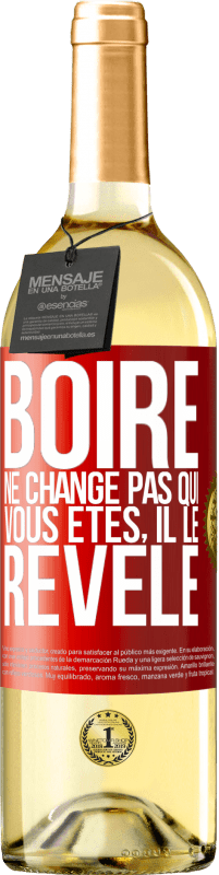29,95 € Envoi gratuit | Vin blanc Édition WHITE Boire ne change pas qui vous êtes, il le révèle Étiquette Rouge. Étiquette personnalisable Vin jeune Récolte 2025 Verdejo
