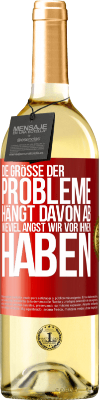 29,95 € | Weißwein WHITE Ausgabe Die Größe der Probleme hängt davon ab, wieviel Angst wir vor ihnen haben Rote Markierung. Anpassbares Etikett Junger Wein Ernte 2024 Verdejo