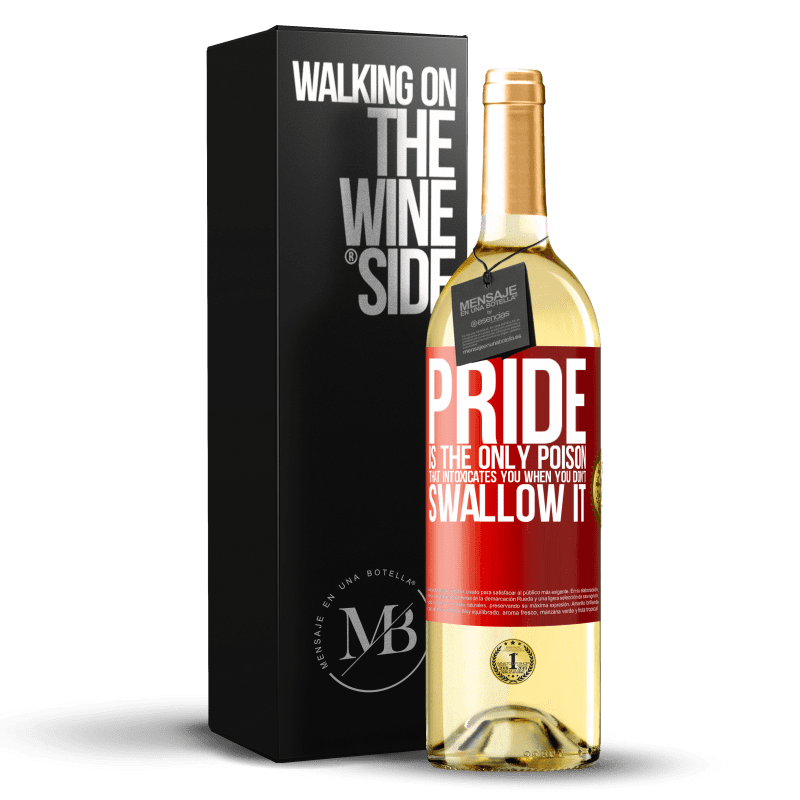 29,95 € Free Shipping | White Wine WHITE Edition Pride is the only poison that intoxicates you when you don't swallow it Red Label. Customizable label Young wine Harvest 2023 Verdejo