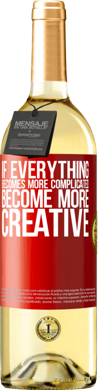 «すべてがより複雑になる場合、より創造的になる» WHITEエディション