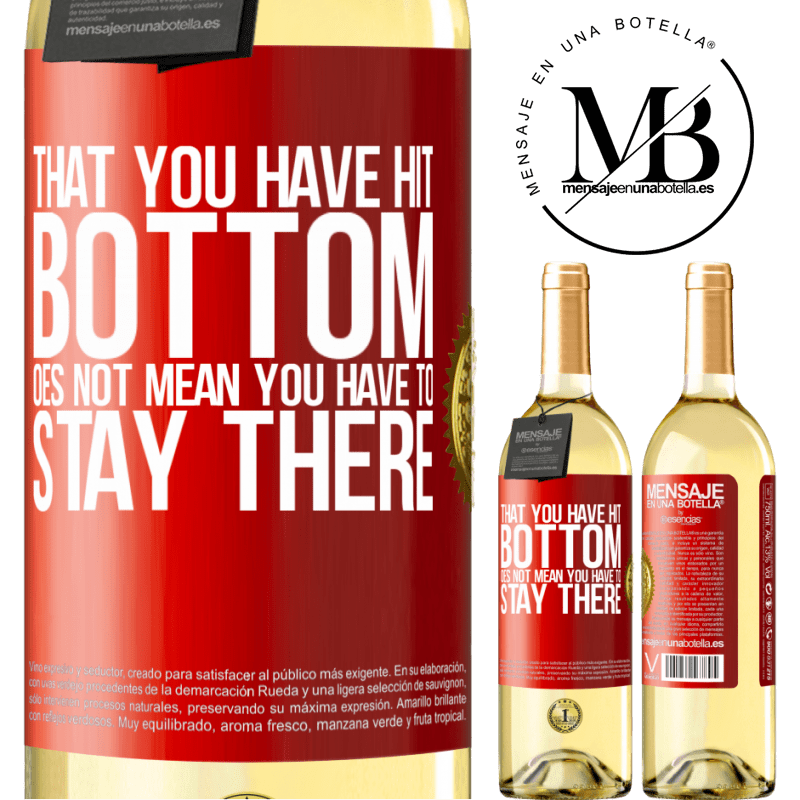 29,95 € Free Shipping | White Wine WHITE Edition That you have hit bottom does not mean you have to stay there Red Label. Customizable label Young wine Harvest 2023 Verdejo