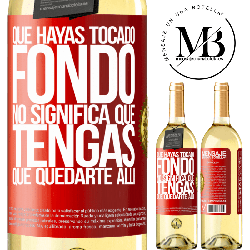 29,95 € Envío gratis | Vino Blanco Edición WHITE Que hayas tocado fondo no significa que tengas que quedarte allí Etiqueta Roja. Etiqueta personalizable Vino joven Cosecha 2025 Verdejo