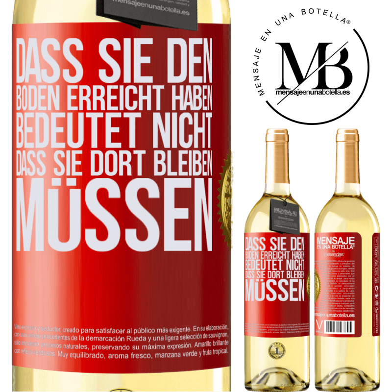 29,95 € Kostenloser Versand | Weißwein WHITE Ausgabe Dass du einen Tiefpunkt erreicht hast, bedeutet nicht, dass du dort bleiben musst Rote Markierung. Anpassbares Etikett Junger Wein Ernte 2023 Verdejo