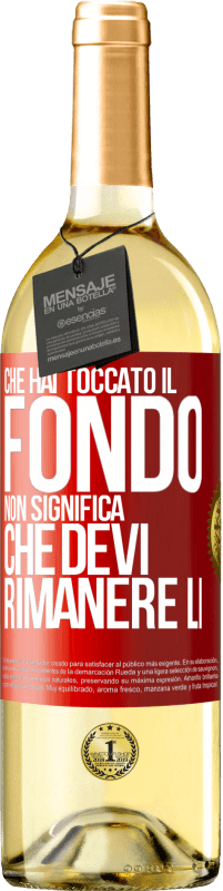 29,95 € | Vino bianco Edizione WHITE Che hai toccato il fondo non significa che devi rimanere lì Etichetta Rossa. Etichetta personalizzabile Vino giovane Raccogliere 2024 Verdejo