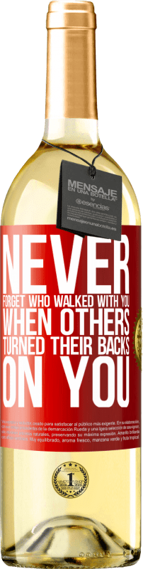 29,95 € Free Shipping | White Wine WHITE Edition Never forget who walked with you when others turned their backs on you Red Label. Customizable label Young wine Harvest 2024 Verdejo