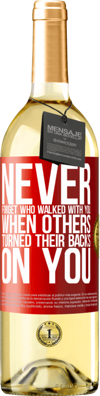 29,95 € Free Shipping | White Wine WHITE Edition Never forget who walked with you when others turned their backs on you Red Label. Customizable label Young wine Harvest 2025 Verdejo