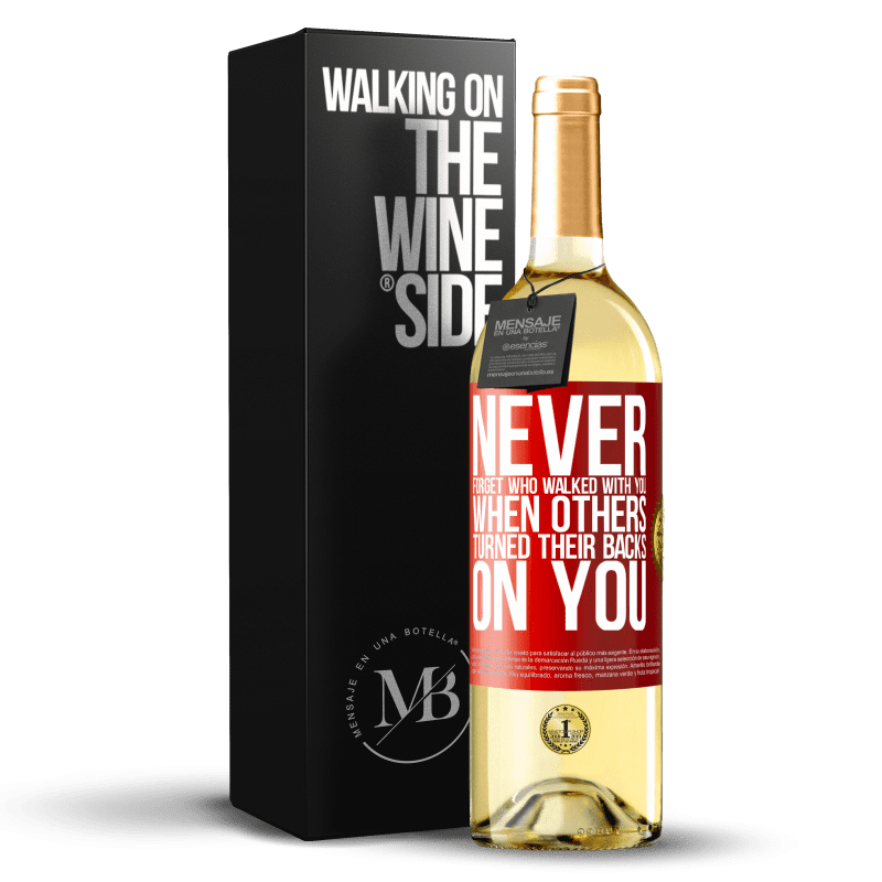 29,95 € Free Shipping | White Wine WHITE Edition Never forget who walked with you when others turned their backs on you Red Label. Customizable label Young wine Harvest 2023 Verdejo