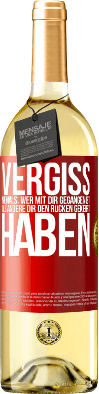 29,95 € Kostenloser Versand | Weißwein WHITE Ausgabe Vergiss niemals, wer mit dir gegangen ist, als andere dir den Rücken gekehrt haben Rote Markierung. Anpassbares Etikett Junger Wein Ernte 2024 Verdejo