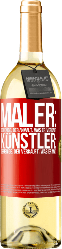 29,95 € | Weißwein WHITE Ausgabe Maler: derjenige, der anmalt, was er verkauft. Künstler: derjenige, der verkauft, was er malt Rote Markierung. Anpassbares Etikett Junger Wein Ernte 2025 Verdejo