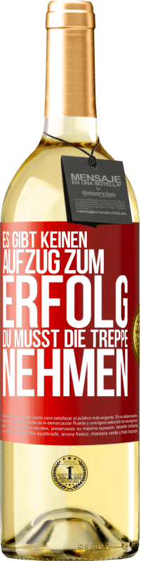 29,95 € | Weißwein WHITE Ausgabe Es gibt keinen Aufzug zum Erfolg. Du musst die Treppe nehmen Rote Markierung. Anpassbares Etikett Junger Wein Ernte 2025 Verdejo