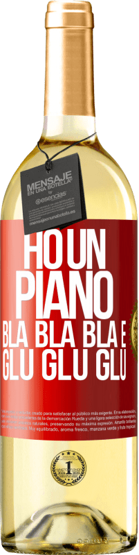29,95 € Spedizione Gratuita | Vino bianco Edizione WHITE Ho un piano: Bla Bla Bla e Glu Glu Glu Etichetta Rossa. Etichetta personalizzabile Vino giovane Raccogliere 2025 Verdejo