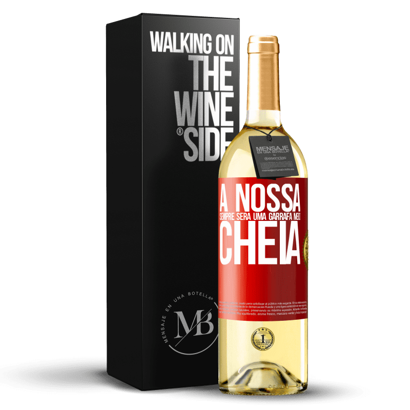 29,95 € Envio grátis | Vinho branco Edição WHITE A nossa sempre será uma garrafa meio cheia Etiqueta Vermelha. Etiqueta personalizável Vinho jovem Colheita 2024 Verdejo