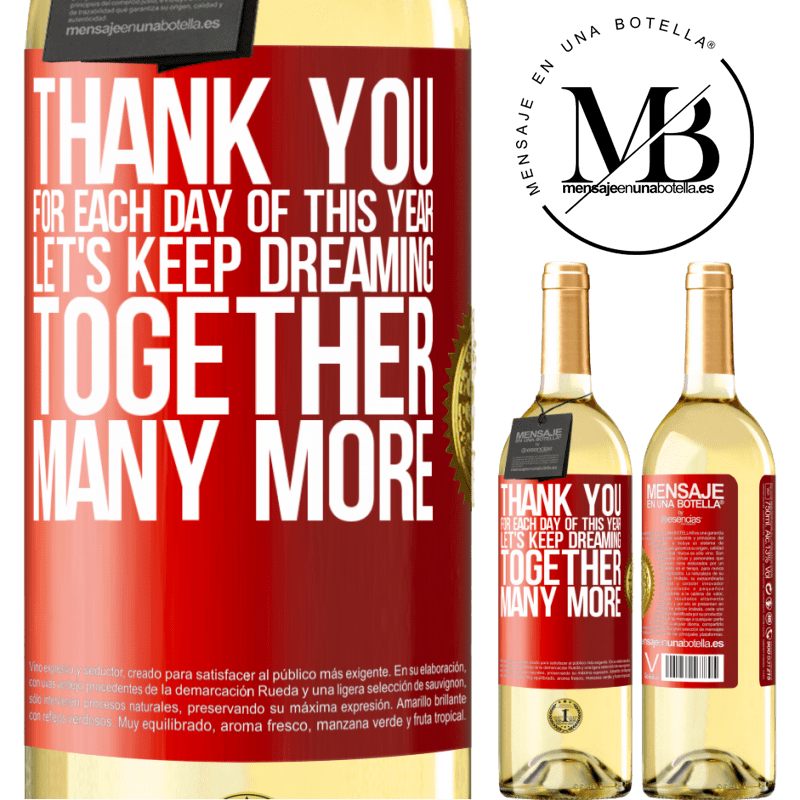 29,95 € Free Shipping | White Wine WHITE Edition Thank you for each day of this year. Let's keep dreaming together many more Red Label. Customizable label Young wine Harvest 2023 Verdejo