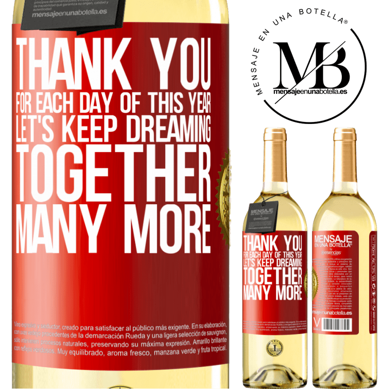 24,95 € Free Shipping | White Wine WHITE Edition Thank you for each day of this year. Let's keep dreaming together many more Red Label. Customizable label Young wine Harvest 2021 Verdejo