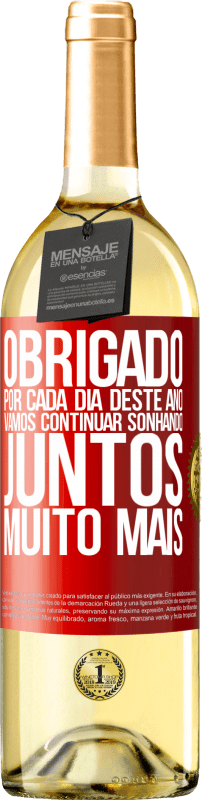 29,95 € | Vinho branco Edição WHITE Obrigado por cada dia deste ano. Vamos continuar sonhando juntos muito mais Etiqueta Vermelha. Etiqueta personalizável Vinho jovem Colheita 2024 Verdejo