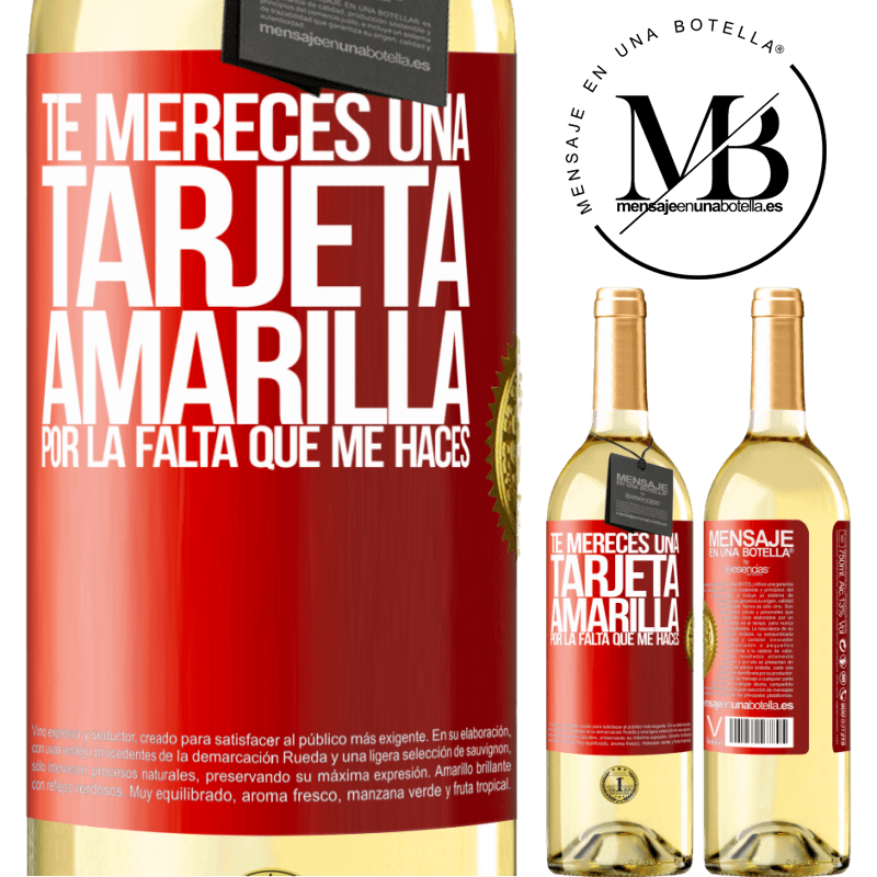 29,95 € Envío gratis | Vino Blanco Edición WHITE Te mereces una tarjeta amarilla por la falta que me haces Etiqueta Roja. Etiqueta personalizable Vino joven Cosecha 2023 Verdejo