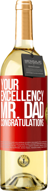 «Your Excellency Mr. Dad. Congratulations» WHITE Edition