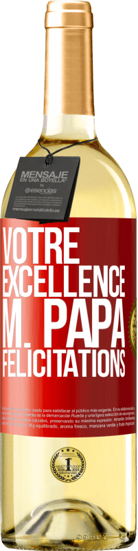 29,95 € | Vin blanc Édition WHITE Votre Excellence M. Papa. Félicitations Étiquette Rouge. Étiquette personnalisable Vin jeune Récolte 2024 Verdejo