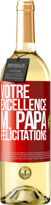 29,95 € | Vin blanc Édition WHITE Votre Excellence M. Papa. Félicitations Étiquette Rouge. Étiquette personnalisable Vin jeune Récolte 2025 Verdejo