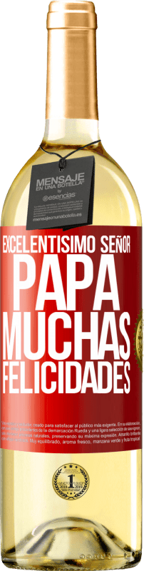 29,95 € | Vino Blanco Edición WHITE Excelentísimo señor papá. Muchas felicidades Etiqueta Roja. Etiqueta personalizable Vino joven Cosecha 2024 Verdejo