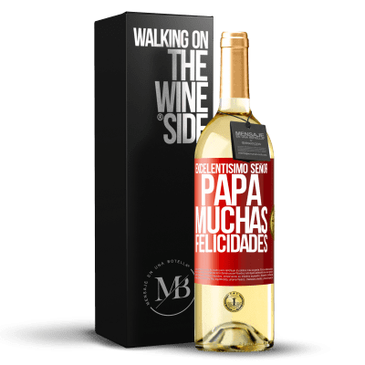 «Excelentísimo señor papá. Muchas felicidades» Edición WHITE