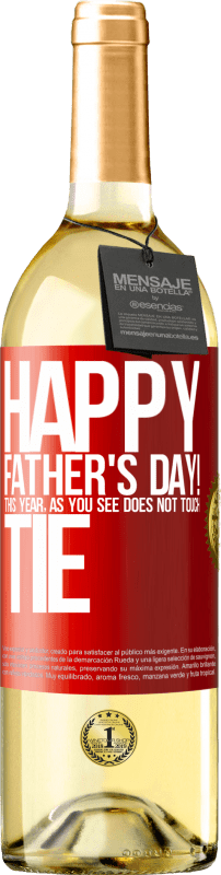 29,95 € | White Wine WHITE Edition Happy Father's Day! This year, as you see, does not touch tie Red Label. Customizable label Young wine Harvest 2023 Verdejo
