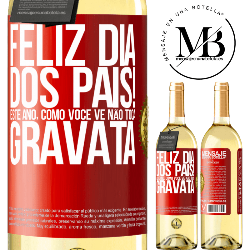 29,95 € Envio grátis | Vinho branco Edição WHITE Feliz Dia dos Pais! Este ano, como você vê, não toca gravata Etiqueta Vermelha. Etiqueta personalizável Vinho jovem Colheita 2023 Verdejo