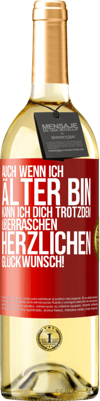 29,95 € | Weißwein WHITE Ausgabe Auch wenn ich älter bin, kann ich dich trotzdem überraschen. Herzlichen Glückwunsch! Rote Markierung. Anpassbares Etikett Junger Wein Ernte 2024 Verdejo