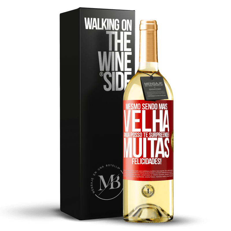 29,95 € Envio grátis | Vinho branco Edição WHITE Mesmo sendo mais velha, ainda posso te surpreender. Muitas felicidades! Etiqueta Vermelha. Etiqueta personalizável Vinho jovem Colheita 2025 Verdejo
