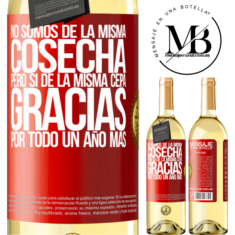 29,95 € Envío gratis | Vino Blanco Edición WHITE No somos de la misma cosecha, pero sí de la misma cepa. Gracias por todo, un año más Etiqueta Roja. Etiqueta personalizable Vino joven Cosecha 2023 Verdejo