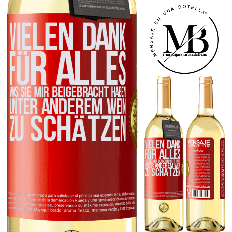 29,95 € Kostenloser Versand | Weißwein WHITE Ausgabe Vielen Dank für alles, was du mir beigebracht hast, unter anderem, guten Wein zu schätzen Rote Markierung. Anpassbares Etikett Junger Wein Ernte 2023 Verdejo