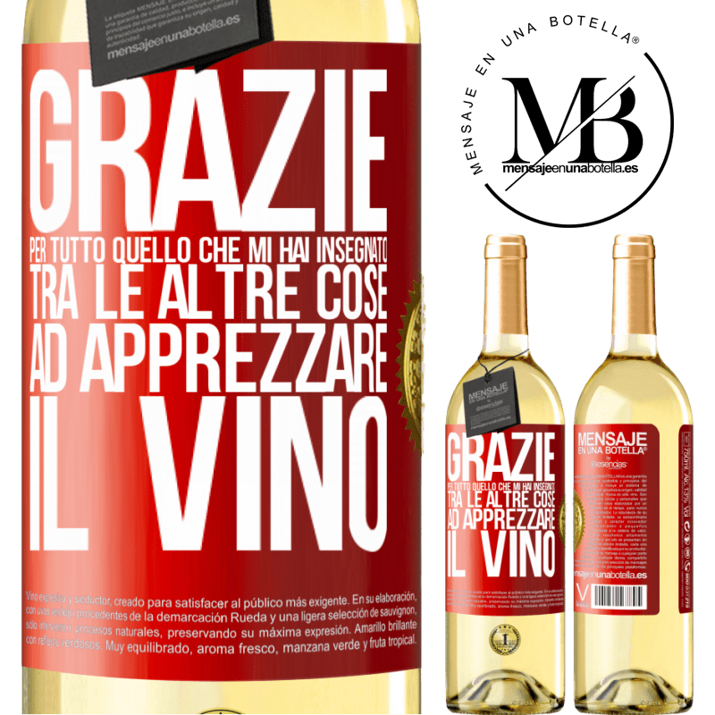29,95 € Spedizione Gratuita | Vino bianco Edizione WHITE Grazie per tutto quello che mi hai insegnato, tra le altre cose, ad apprezzare il vino Etichetta Rossa. Etichetta personalizzabile Vino giovane Raccogliere 2025 Verdejo
