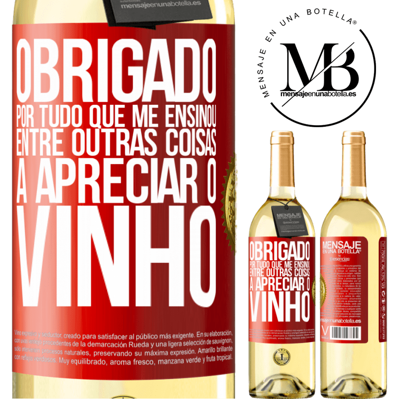 29,95 € Envio grátis | Vinho branco Edição WHITE Obrigado por tudo que me ensinou, entre outras coisas, a apreciar o vinho Etiqueta Vermelha. Etiqueta personalizável Vinho jovem Colheita 2025 Verdejo